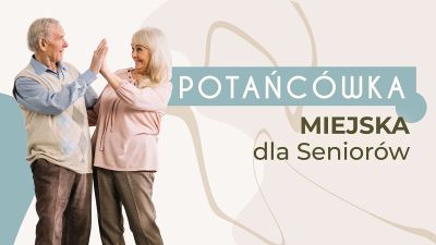 Grafika promująca Potańcówkę Miejską dla Seniorów